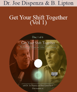 Dr. Joe Dispenza and Bruce Lipton Ph.D. - Get Your Shift Together (Vol 1)