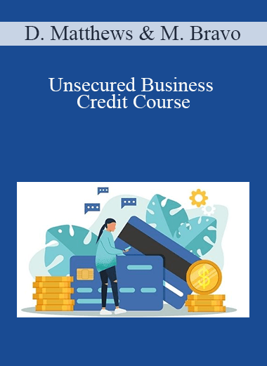 Dustin Matthews & Mark Bravo - Unsecured Business Credit Course