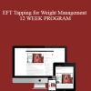 EFT Tapping for Weight Management 12 WEEK PROGRAM