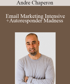 Email Marketing Intensive +Autoresponder Madness - Andre Chaperon