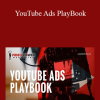 Jake Larsen - YouTube Ads PlayBook