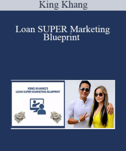 King Khang - Loan SUPER Marketing Blueprint