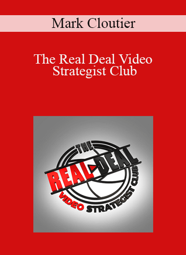 Mark Cloutier - The Real Deal Video Strategist Club