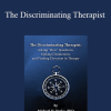 Michael D. Yapko - The Discriminating Therapist