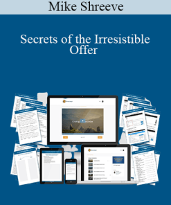 Mike Shreeve - Secrets of the Irresistible Offer