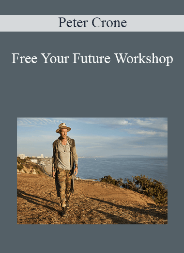 Peter Crone - Free Your Future Workshop