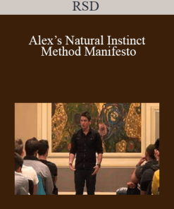 RSD - Alex’s Natural Instinct Method Manifesto