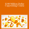 TJ Rohleder - $100 Million Dollar Copywriting Course