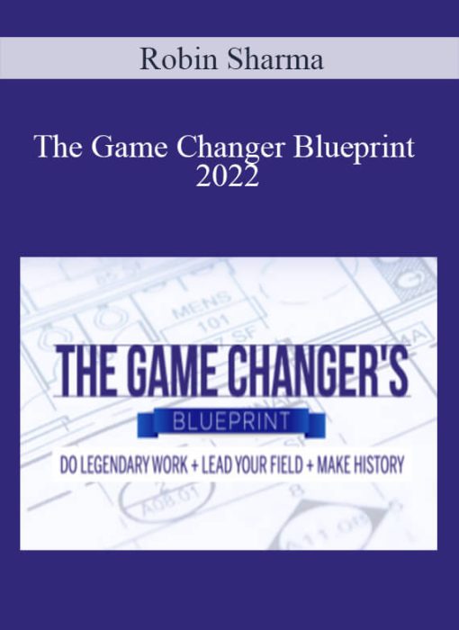 Robin Sharma – The Game Changer Blueprint 2022