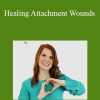 Briana MacWilliam - Healing Attachment Wounds
