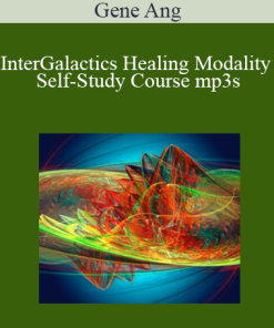 Gene Ang - InterGalactics Healing Modality Self-Study Course mp3s