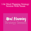 Susan Watson, RD - 1-hr Meal Planning Strategy Session With Susan