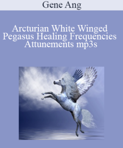 Gene Ang - Arcturian White Winged Pegasus Healing Frequencies Attunements mp3s