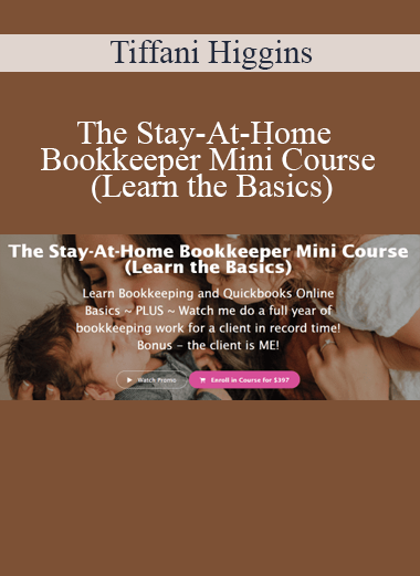 Tiffani Higgins - The Stay-At-Home Bookkeeper Mini Course (Learn the Basics)