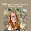 Jess Lively - FWIO Masterclass - Flow with Intention Online