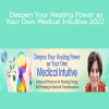 Mona Delfino - Deepen Your Healing Power as Your Own Medical Intuitive 2022