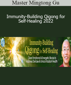 Master Mingtong Gu - Immunity-Building Qigong for Self-Healing 2022