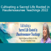 Kahontakwas Diane Longboat - Cultivating a Sacred Life Rooted in Haudenosaunee Teachings 2022