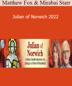 Matthew Fox & Mirabai Starr - Julian of Norwich 2022