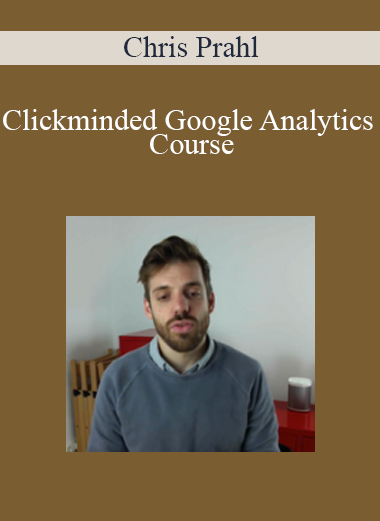 Chris Prahl - Clickminded Google Analytics Course
