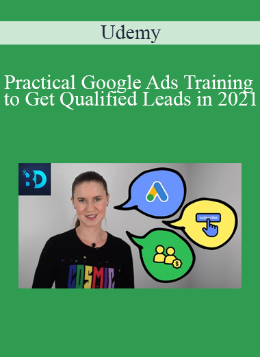 Udemy - Practical Google Ads Training to Get Qualified Leads in 2021