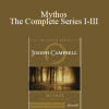 Joseph Campbell – Mythos – The Complete Series I-III