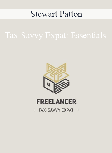 Stewart Patton - Tax-Savvy Expat: Essentials