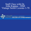 Dr. John Kappas - Staff Class with Dr. John Kappas - HMI Vintage Series Lessons 1-78