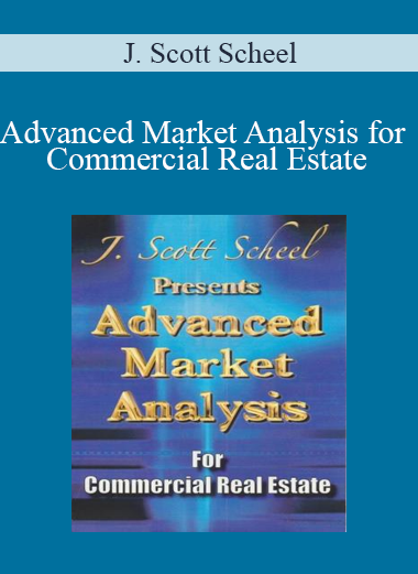 J. Scott Scheel - Advanced Market Analysis for Commercial Real Estate