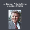 John Kappas - Dr. Kappas Atlanta Series - Graduate Course
