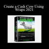 William Bronchick - Create a Cash Cow Using Wraps 2021