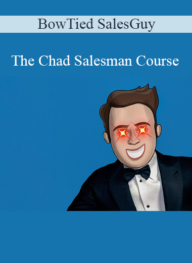 BowTied SalesGuy - The Chad Salesman Course
