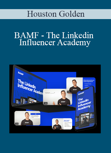Houston Golden - BAMF - The Linkedin Influencer Academy