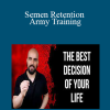 Nakula Das - Semen Retention Army Training