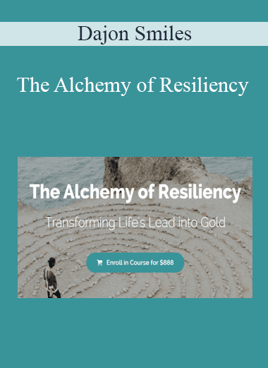 Dajon Smiles - The Alchemy of Resiliency