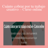 Isidro Fernandez – Cuánto cobrar por tu trabajo creativo – Curso online