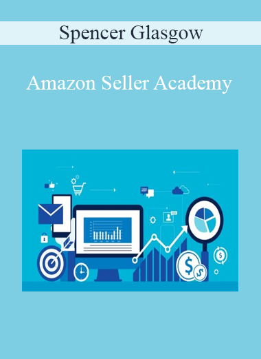 Spencer Glasgow - Amazon Seller Academy