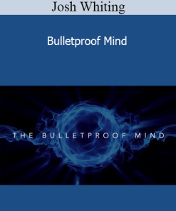 Josh Whiting - Bulletproof Mind