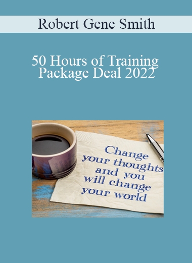 Robert Gene Smith - 50 Hours of Training - Package Deal 2022