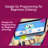 Stone River Elearning - Google Go Programming for Beginners (Golang)