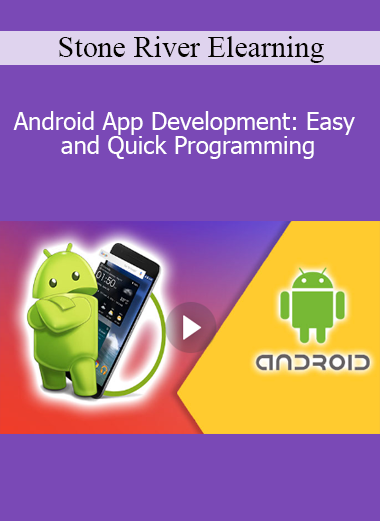 Stone River Elearning - Android App Development: Easy and Quick Programming