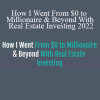 Meet Kevin - How I Went From $0 to Millionaire & Beyond With Real Estate Investing 2022