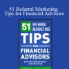 James Pollard - 51 Referral Marketing Tips for Financial Advisors