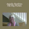 Ashayana Deane - Angelic Realities - The Big Picture