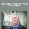 Nick Kemp - Provocative Change Works for Anxiety