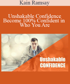 Kain Ramsay - Unshakable Confidence - Become 100% Confident in Who You Are