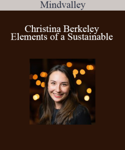 Mindvalley - Christina Berkeley - Elements of a Sustainable