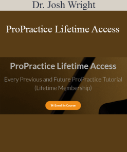 Dr. Josh Wright - ProPractice Lifetime Access