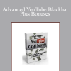 Chad Kimball - Advanced YouTube Blackhat Plus Bonuses