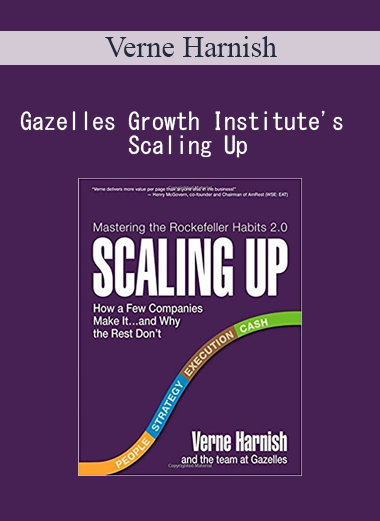 Verne Harnish - Gazelles Growth Institute's Scaling Up